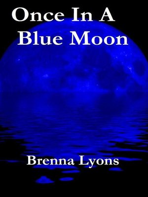 cover image of Once In a Blue Moon